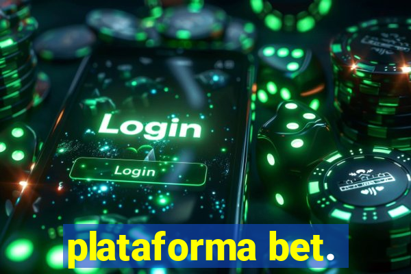 plataforma bet.