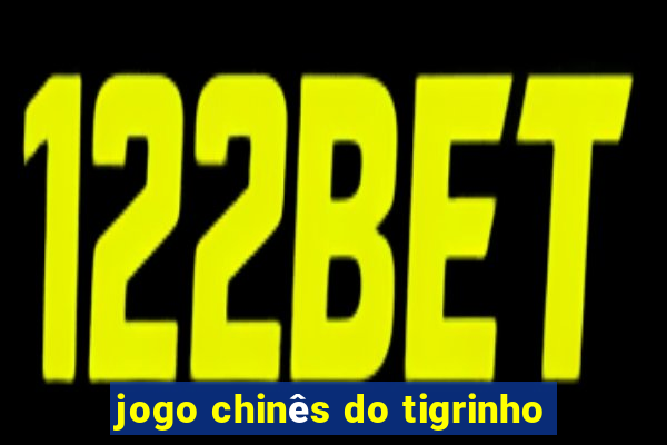 jogo chinês do tigrinho