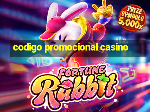 codigo promocional casino