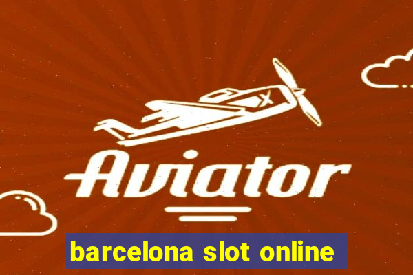 barcelona slot online