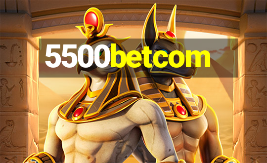 5500betcom