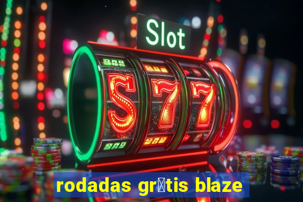 rodadas gr谩tis blaze