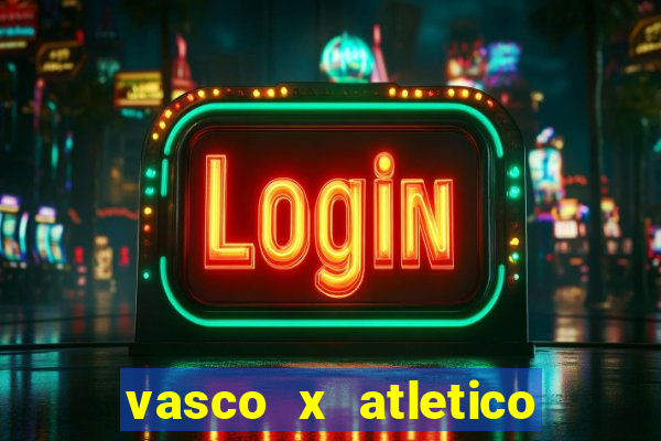 vasco x atletico go onde assistir