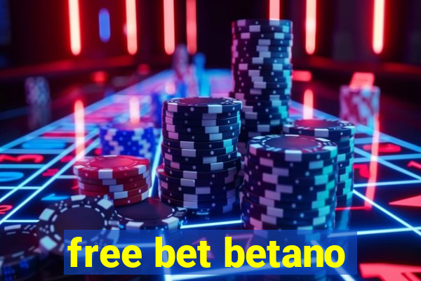 free bet betano