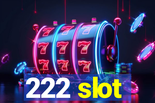 222 slot