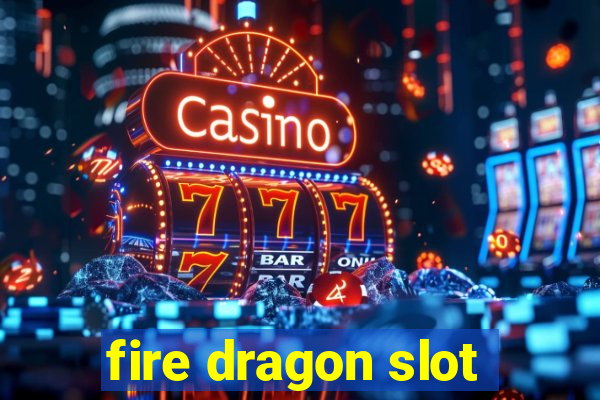 fire dragon slot