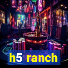 h5 ranch