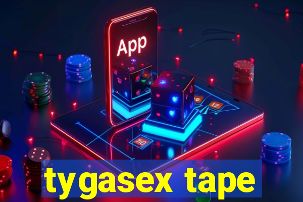 tygasex tape