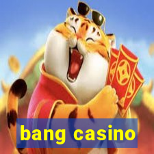 bang casino