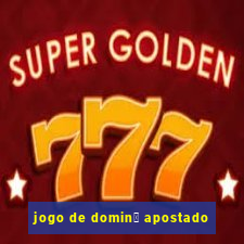 jogo de domin贸 apostado