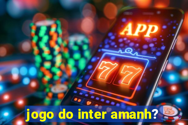 jogo do inter amanh?