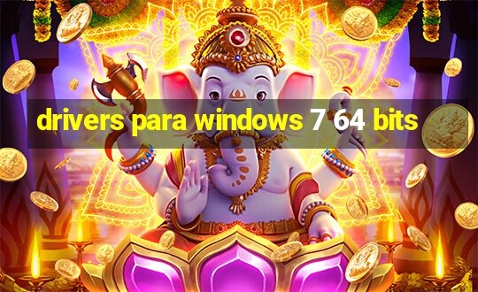 drivers para windows 7 64 bits