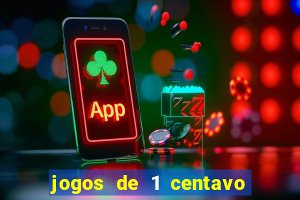 jogos de 1 centavo vai de bet