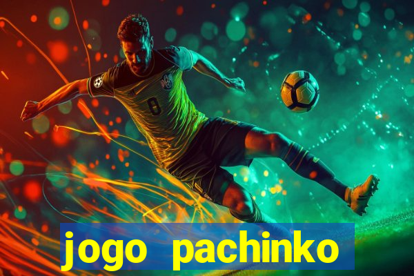 jogo pachinko paradise paga mesmo