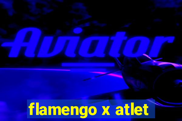 flamengo x atlet