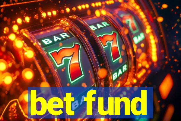 bet fund