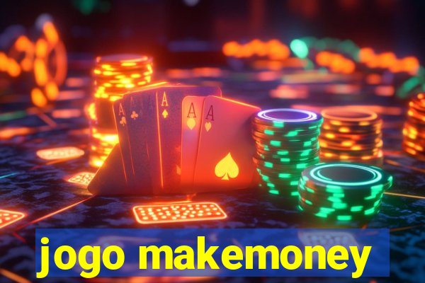 jogo makemoney