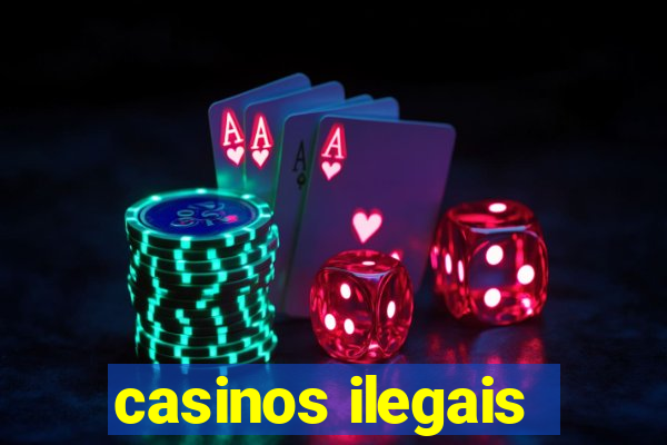 casinos ilegais