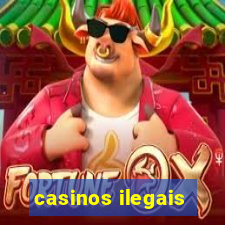 casinos ilegais