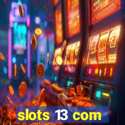 slots 13 com