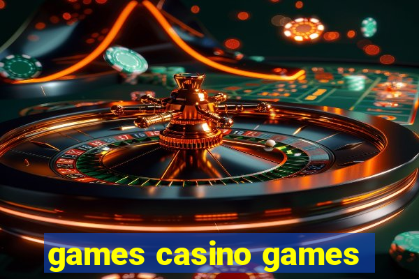 games casino games