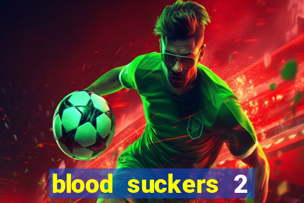 blood suckers 2 slot game