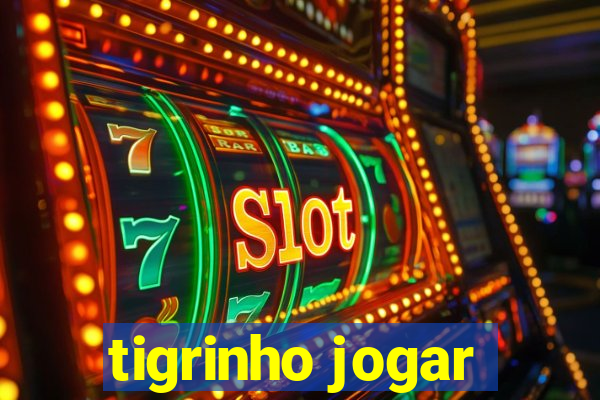 tigrinho jogar