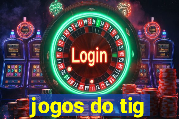 jogos do tig