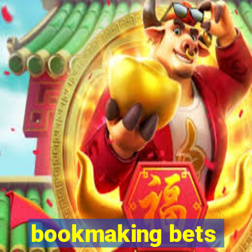 bookmaking bets