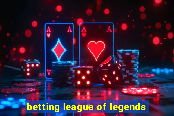 betting league of legends