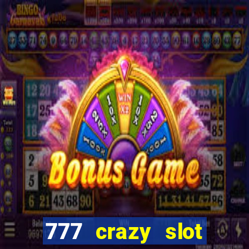 777 crazy slot online login