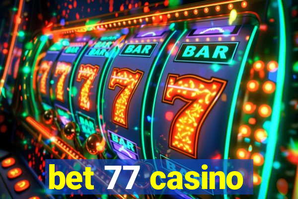 bet 77 casino