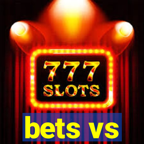 bets vs