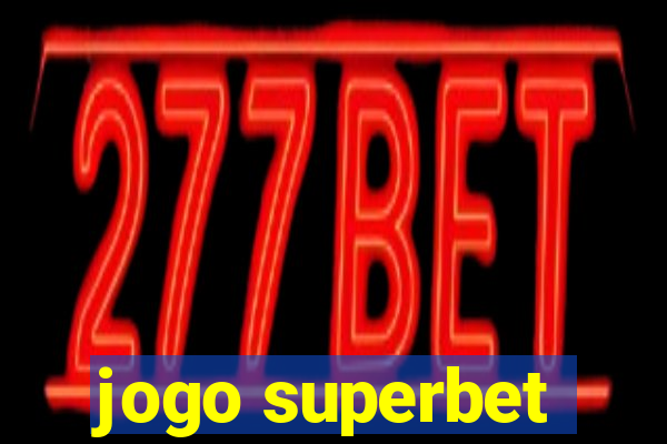 jogo superbet