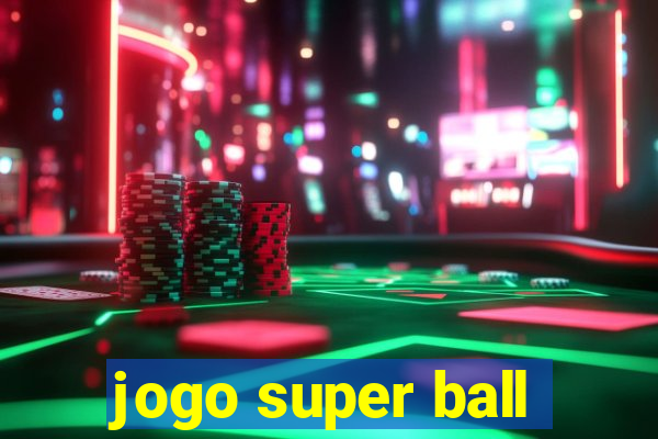 jogo super ball