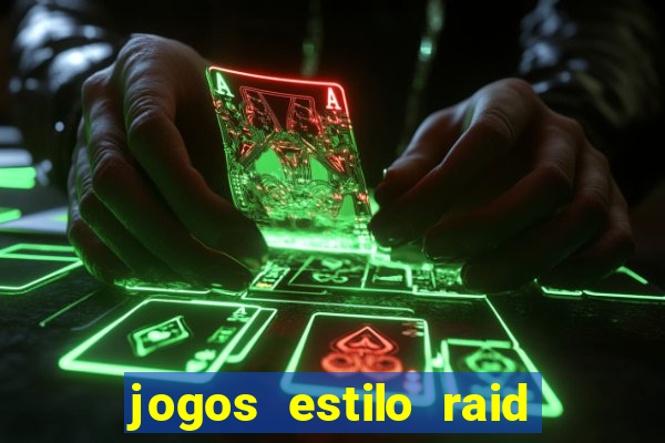 jogos estilo raid shadow legends