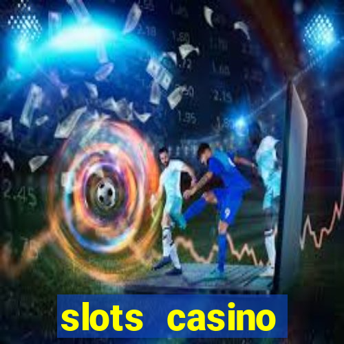 slots casino dinheiro real