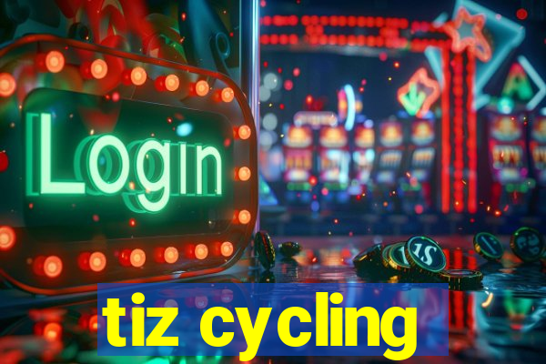 tiz cycling