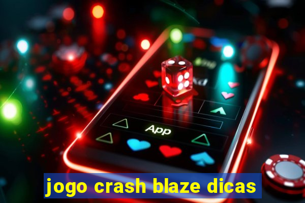 jogo crash blaze dicas