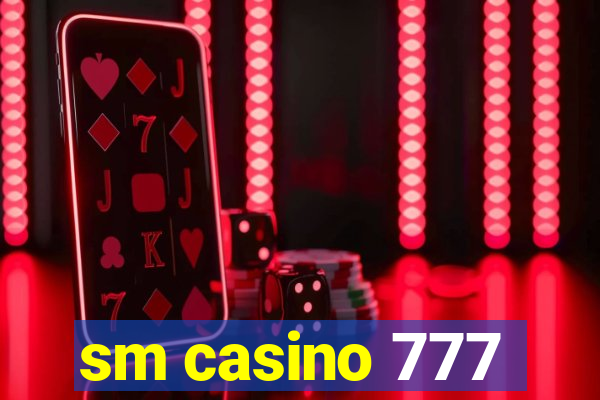 sm casino 777