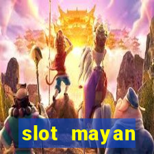 slot  mayan