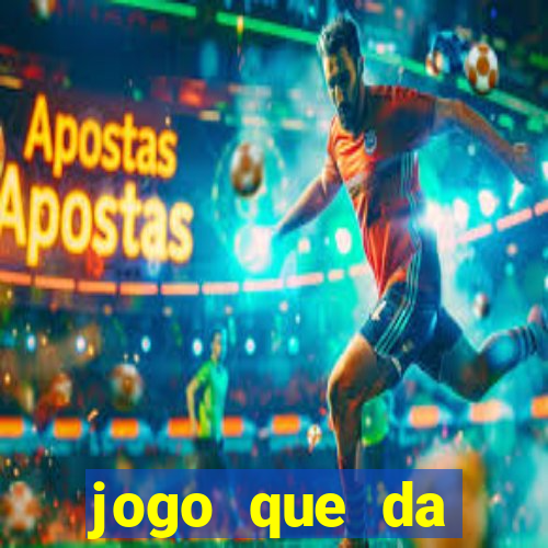 jogo que da dinheiro sem deposito