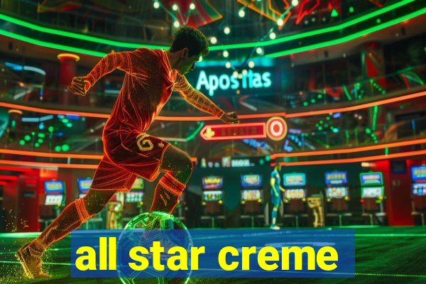 all star creme