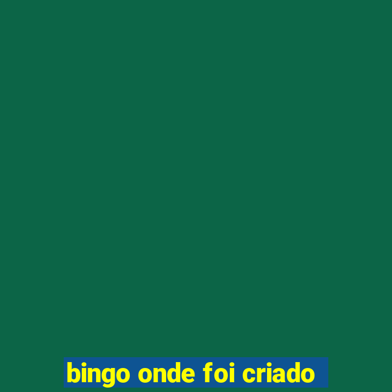 bingo onde foi criado