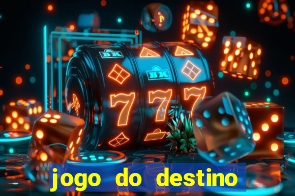 jogo do destino onde assistir