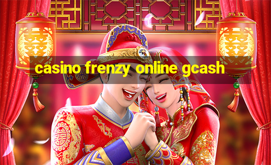 casino frenzy online gcash