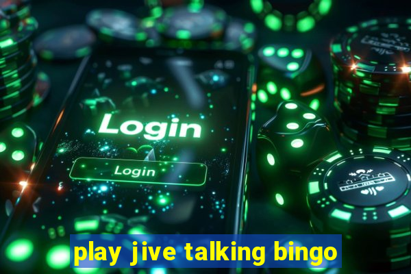 play jive talking bingo