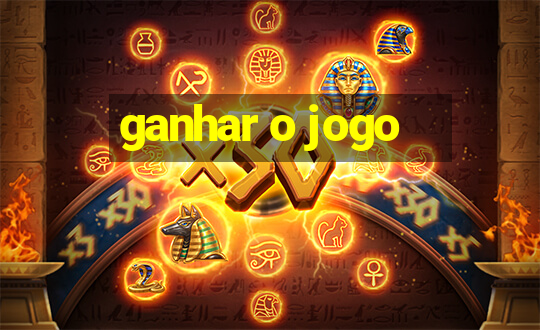 ganhar o jogo