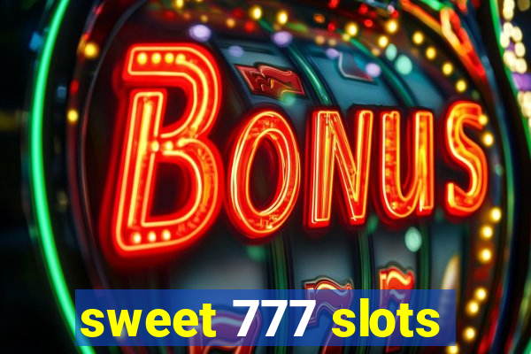 sweet 777 slots