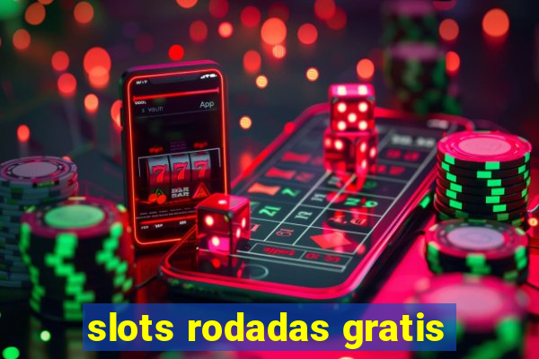 slots rodadas gratis